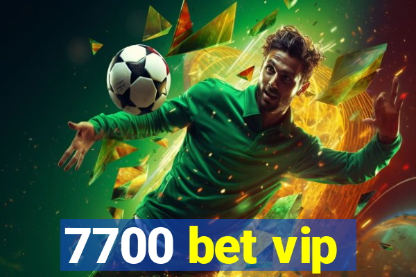 7700 bet vip